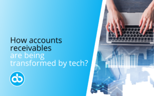 How accounts receivable are being transformed by tech?