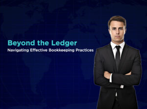 Beyond the Ledger Navigating Effective Bookkeeping Practices
